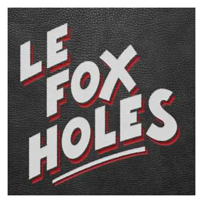 EP Le Fox Holes: Le Fox Holes