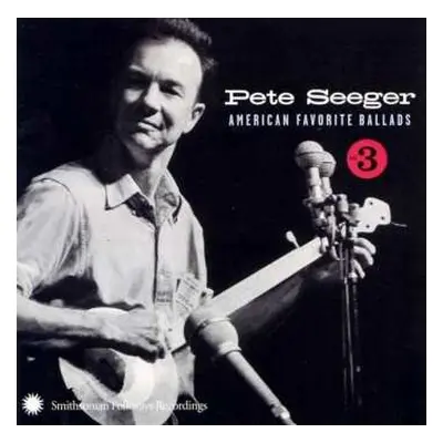 CD Pete Seeger: American Favorite Ballads Vol. 3