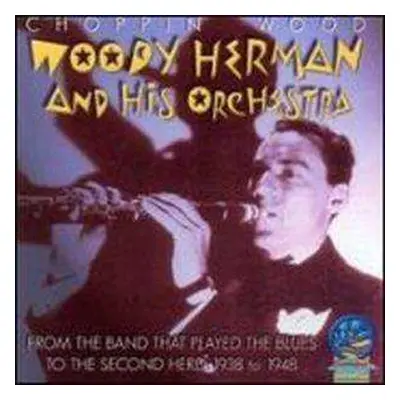 CD Woody Herman And His Orchestra: Choppin' Wood