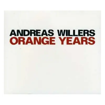 CD Andreas Willers: Orange Years