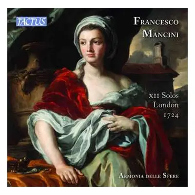 2CD Francesco Mancini: XII Solos London 1724