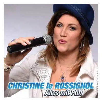 CD Christine Le Rossignol: Alles Mit Pfiff