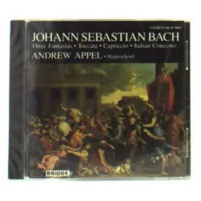 CD Johann Sebastian Bach: Three Fantasias · Toccata · Capriccio · Italian Concerto