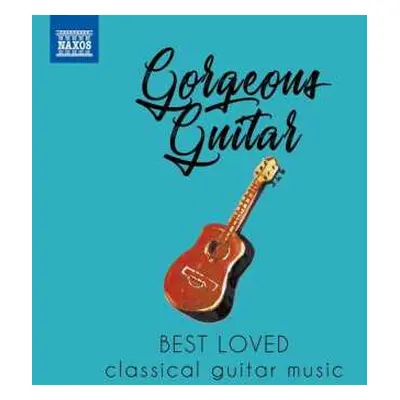 CD Various: Gorgeous Guitar (Best Loved Classical Guitar Music)