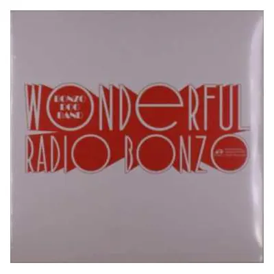 LP Bonzo Dog Doo-Dah Band: Wonderful Radio Bonzo! (The Bonzo Dog Doo-Dah Band At The BBC 1966 - 