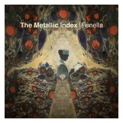 LP Fenella: The Metallic Index