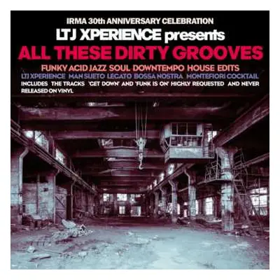 2LP LTJ X-Perience: All These Dirty Grooves (Funky Acid Jazz Soul Downtempo House Edits) LTD | N