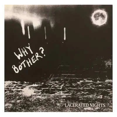 LP Why Bother?: Lacerated Nights