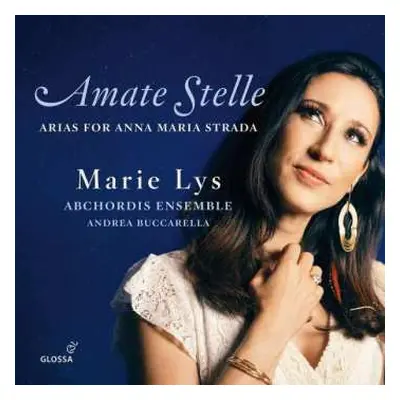 CD Marie Lys: Amate Stelle - Arias For Anna Maria Strada