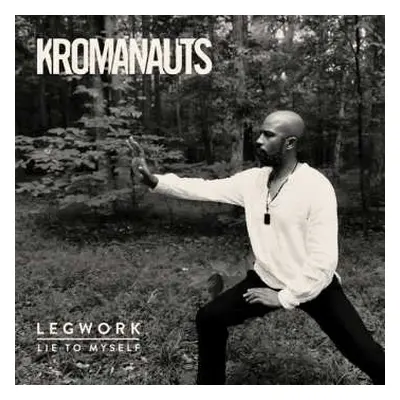 SP Kromanauts: Legwork/lie To Myself