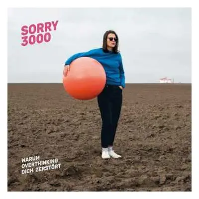 CD Sorry3000: Warum Overthinking Dich Zerstört