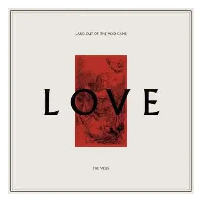 2LP The Veils: …And Out Of The Void Came Love