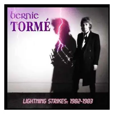 4CD Bernie Tormé: Lightning Strikes Volume 1