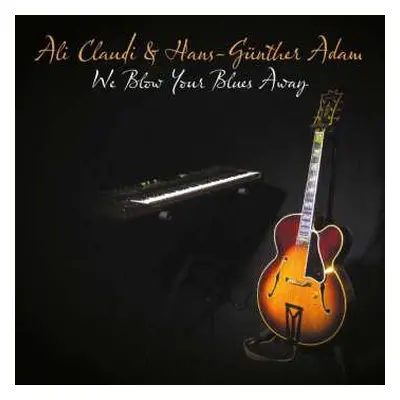 2CD Ali Claudi & Hans-günther Adam: We Blow Your Blues Away