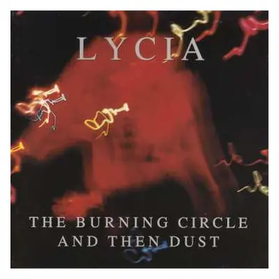 3LP Lycia: The Burning Circle And Then Dust LTD | CLR