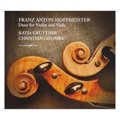 CD Franz Anton Hoffmeister: Duos Für Violine & Viola Op.7 Nr.1-3 & Op.19 Nr.2,3,5