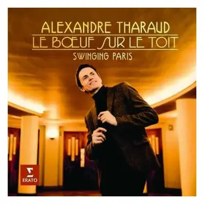 CD Alexandre Tharaud: Le Boeuf Sur Le Toit - Swinging Paris