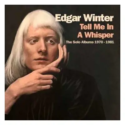 4CD/Box Set Edgar Winter: Tell Me In A Whisper: The Solo Albums 1970-1981