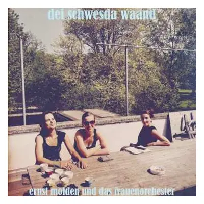 LP/CD Ernst Molden Und Das Frauenorchester: Dei Schwesda Waand