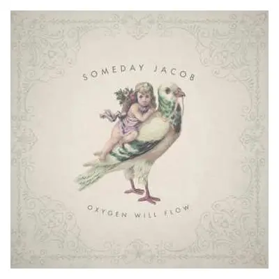 CD Someday Jacob: Oxygen Will Flow