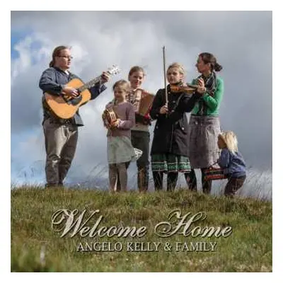 CD Angelo Kelly & Family: Welcome Home