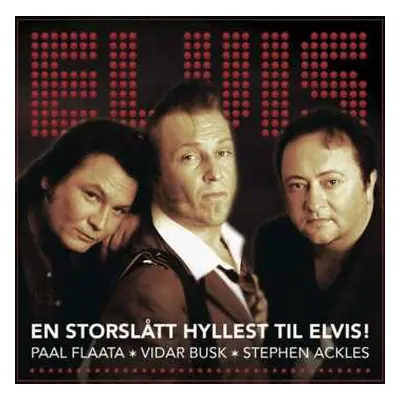 CD Paal Flaata: En Storslått Hyllest Til Elvis!