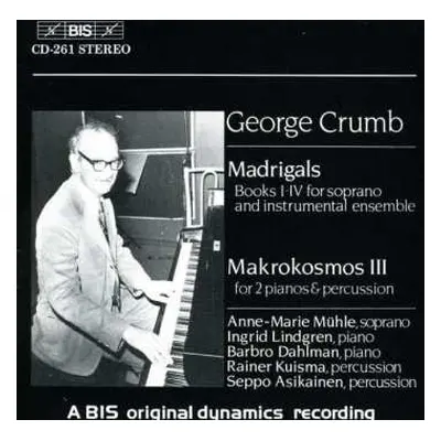 CD George Crumb: Madrigals (Books I-IV For Soprano And Instrumental Ensemble) / Makrokosmos III 