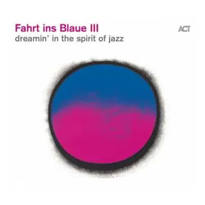 CD Various: Fahrt Ins Blaue III (Dreamin' In The Spirit Of Jazz)