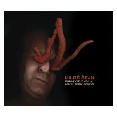 CD/DVD Miloš Šejn: Obraz - Tělo - Zvuk = Image - Body - Sound