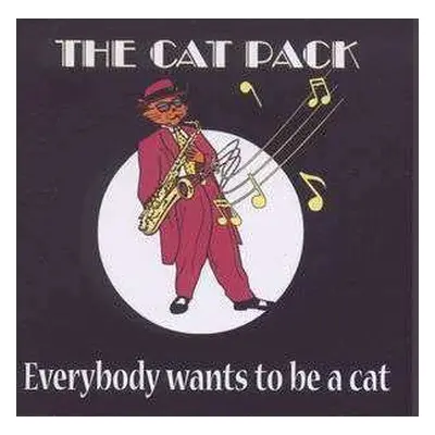 CD The Cat Pack: Everybody Wants To Be A Cat