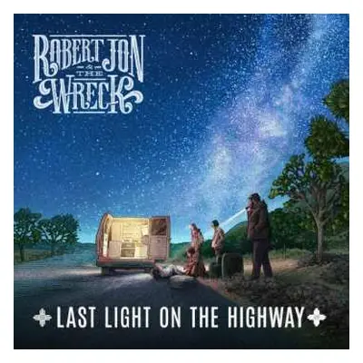 CD Robert Jon & The Wreck: Last Light On The Highway