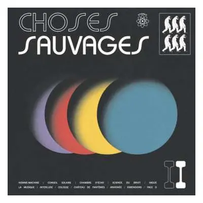 2LP Choses Sauvages: Choses Sauvages II