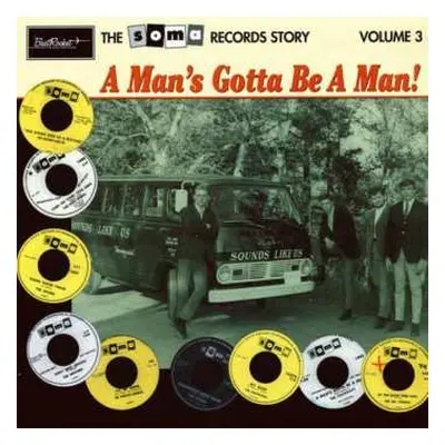 LP Various: The Soma Records Story Volume 3 (A Man's Gotta Be A Man!)