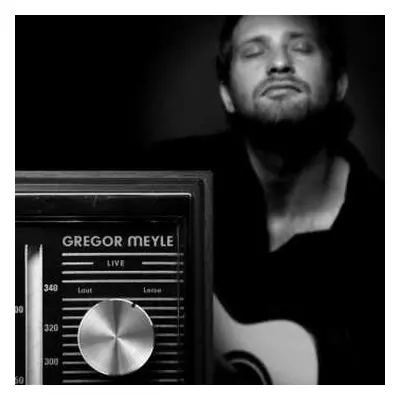 CD Gregor Meyle: Live - Laut Und Leise