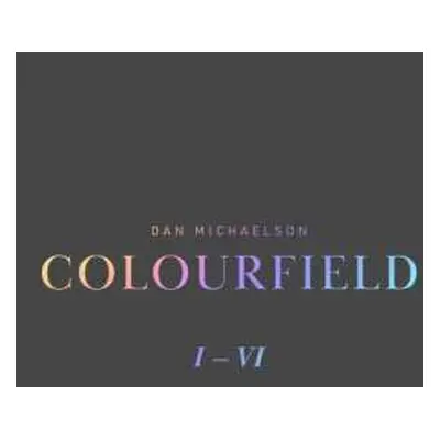 LP Dan Michaelson: Colourfield I-VI LTD