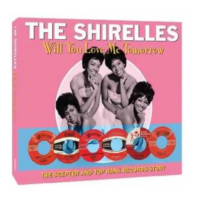 2CD The Shirelles: Will You Love Me Tomorrow - The Scepter And Top Rank Records Story