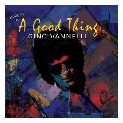 CD Gino Vannelli: (More Of) A Good Thing