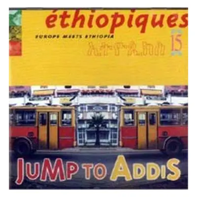 CD Jump To Addis: Éthiopiques 15: Europe Meets Ethiopia