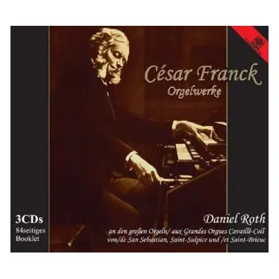 3CD César Franck: Orgelwerke (ges.-aufn.)