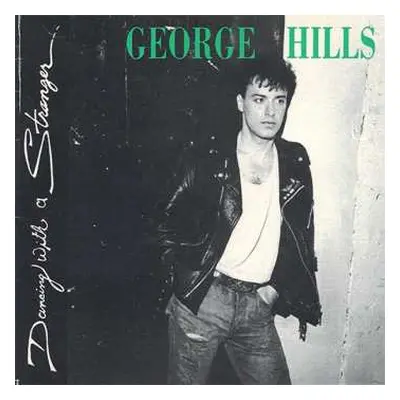 CD George Hills: Dancing With A Stranger