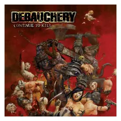 CD Debauchery: Continue To Kill