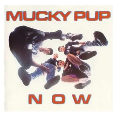 CD Mucky Pup: Now