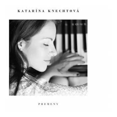 CD Katarína Knechtová: Premeny