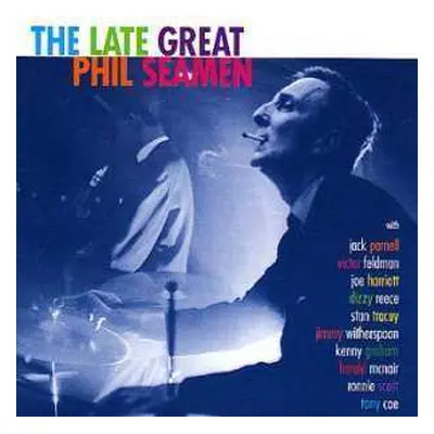 CD Phil Seamen: The Late Great Phil Seamen