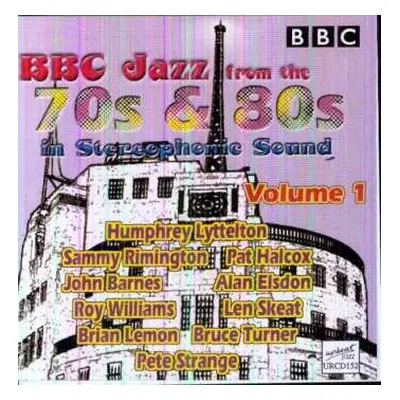 CD Various: BBC Jazz From The 70s & 80s In Stereophonic Sound Volume 1