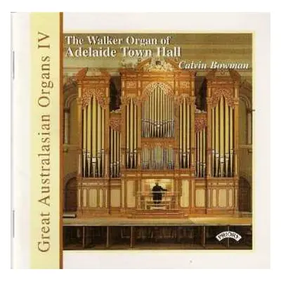 CD Calvin Bowman: The Walker Organ Of Adelaie Town Hall