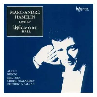 CD Marc-André Hamelin: Marc-André Hamelin live at Wigmore Hall