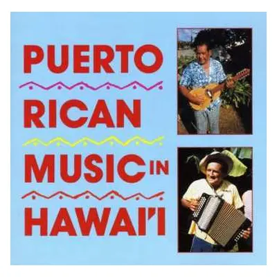 CD Various: Puerto Rican Music In Hawai'i. Kachi-Kachi