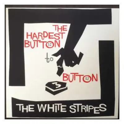 SP The White Stripes: The Hardest Button To Button