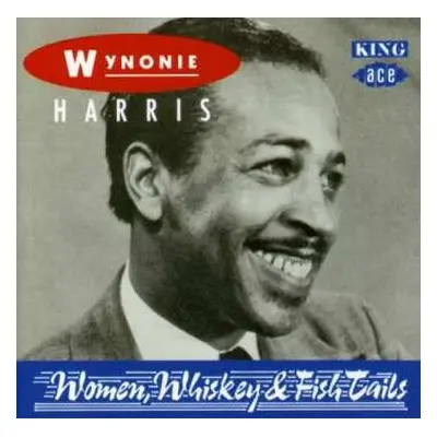 CD Wynonie Harris: Women, Whiskey And Fish Tails